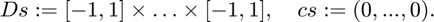 $Ds := [-1,1] \times \dots \times [-1,1], \quad  cs := (0,...,0).$