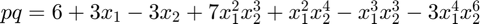 $pq = 6 + 3x_1 - 3x_2 + 7x_1^2x_2^3 + x_1^2x_2^4 - x_1^3x_2^3 - 3x_1^4x_2^6$