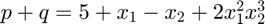 $p+q = 5 + x_1 - x_2 + 2x_1^2x_2^3$