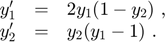 $$
\begin{array}{ccl}
  y'_1 &=& 2 y_1 (1-y_2) \ , \\
  y'_2 &=& y_2 (y_1-1) \ .
\end{array}
$$