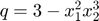 $q = 3 - x_1^2x_2^3$