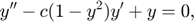 $$y'' - c (1-y^2)y'+y = 0 ,$$