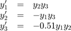 $$
\begin{array}{ccl}
  y'_1 &=& y_2y_3       \\
  y'_2 &=& -y_1y_3      \\
  y'_3 &=& -0.51y_1y_2
\end{array}
$$